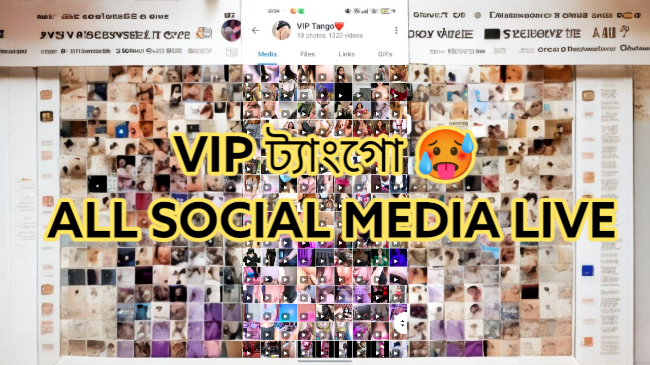 ( VIP 🥵 TANGO GROUP ) অল সোশ্যাল মিডিয়া লাইভ চ্যাট 😍